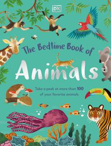 The Bedtime Book of Animals Take a Peek at more than 50 of your Favourite Animals (The Bedtime Books)
