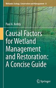 Causal Factors for Wetland Management and Restoration A Concise Guide