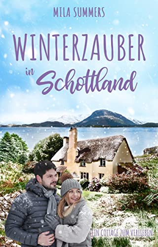Cover: Mila Summers  -  Winterzauber in Schottland (Ein Cottage zum Verlieben 4)