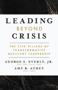 Leading Beyond Crisis The Five Pillars of Transformative Resilient Leadership (APA LifeTools)