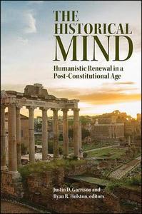 The Historical Mind Humanistic Renewal in a Post-Constitutional Age