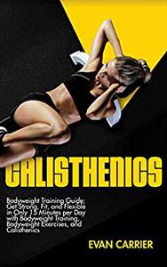 Calisthenics Bodyweight Training Guide