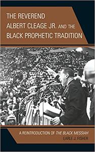 The Reverend Albert Cleage Jr. and the Black Prophetic Tradition A Reintroduction of The Black Messiah