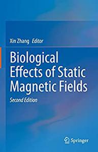 Biological Effects of Static Magnetic Fields (2nd Edition)