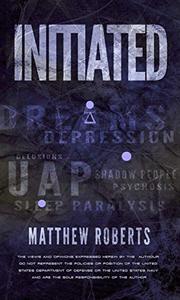 Initiated UAP, Dreams, Depression, Delusions, Shadow People, Psychosis, Sleep Paralysis, and Pandemics