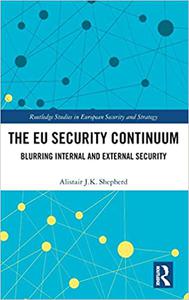The EU Security Continuum Blurring Internal and External Security
