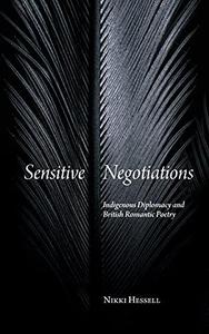 Sensitive Negotiations Indigenous Diplomacy and British Romantic Poetry