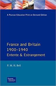France and Britain, 1900-1940 Entente and Estrangement