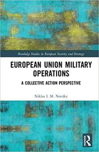 European Union Military Operations A Collective Action Perspective