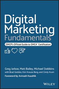 Digital Marketing Fundamentals OMCP’s Official Guide to OMCA Certification