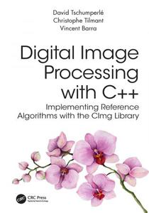 Digital Image Processing with C++ Implementing Reference Algorithms with the CImg Library