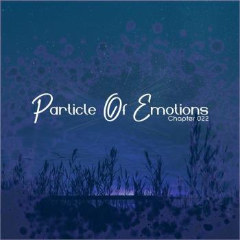 VA - Particle Of Emotions Chapter 022 (2023) MP3
