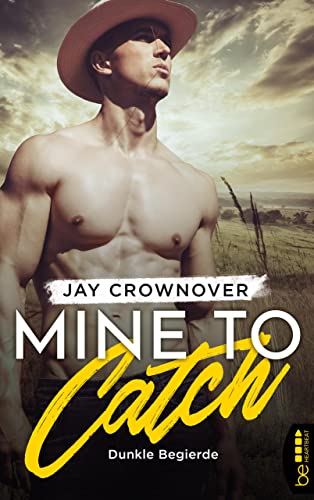 Cover: Crownover, Jay  -  Getaway - Romance - Reihe 3  -  Mine to Catch  -  Dunkle Begierde