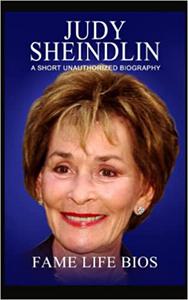 Judy Sheindlin A Short Unauthorized Biography