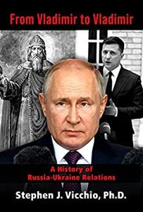 From Vladimir to Vladimir A History of Russia– Ukraine Relations