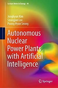 Autonomous Nuclear Power Plants with Artificial Intelligence