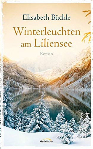 Cover: Elisabeth Büchle  -  Winterleuchten am Liliensee