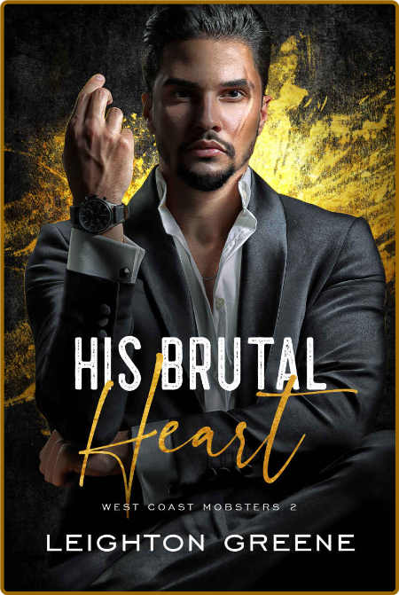 His Brutal Heart - Leighton Greene