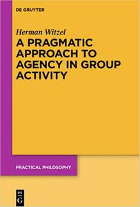 A Pragmatic Approach to Agency in Group Activity (Practical Philosophy)