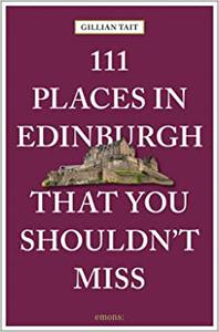 111 Places in Edinburgh that you Shouldn't Miss 