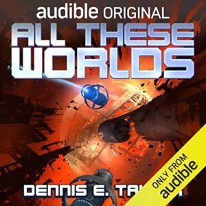 All These Worlds Bobiverse, Book 3 [Audiobook]
