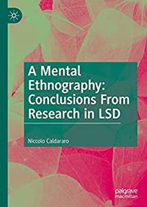 A Mental Ethnography Conclusions from Research in LSD
