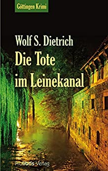 Cover: Wolf S Dietrich  -  Anna Lehnhoff 2  -  Die Tote im Leinekanal