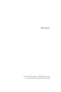Blazing Cane Sugar Communities, Class, and State Formation in Cuba, 1868-1959