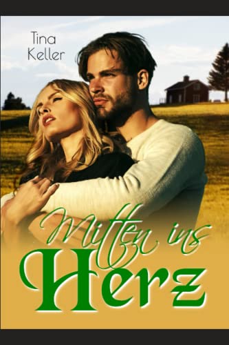 Tina Keller  -  Mitten ins Herz