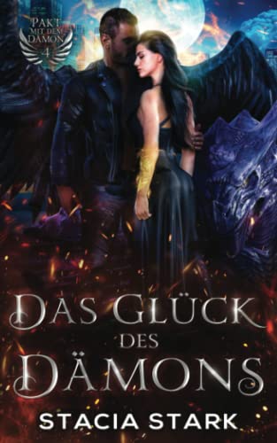 Cover: Stacia Stark  -  Das Glück des Dämons Eine Paranormale Urban - Fantasy - Romanze (Pakt mit dem Dämon 4)