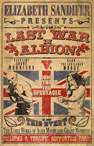 The Last War in Albion Volume 1 The Early Work of Alan Moore and Grant Morrison