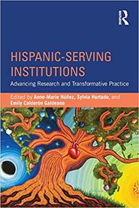 Hispanic-Serving Institutions Advancing Research and Transformative Practice