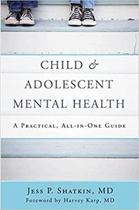 Child & Adolescent Mental Health A Practical, All-in-One Guide