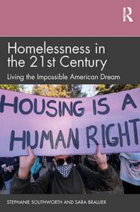 Homelessness in the 21st Century Living the Impossible American Dream