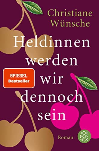 W&uuml;nsche, Christiane  -  Heldinnen werden wir dennoch sein
