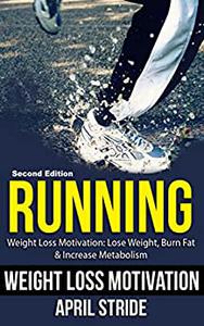 Running Lose Weight, Burn Fat & Increase Metabolism