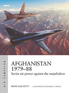 Afghanistan 1979-88 Soviet air power against the mujahideen (Air Campaign)