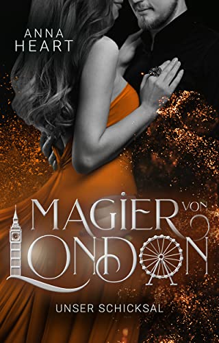 Cover: Anna Heart  -  Magier von London Unser Schicksal