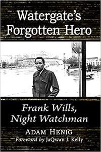 Watergate's Forgotten Hero Frank Wills, Night Watchman