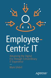 Employee-Centric IT Advancing the Digital Era Through Extraordinary IT Experience