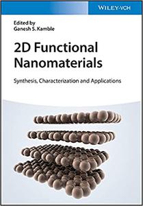 2D Functional Nanomaterials Synthesis, Characterization, and Applications