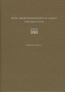 Music Theory from Boethius to Zarlino A Bibliography and Guide (HARMONOLOGIA)