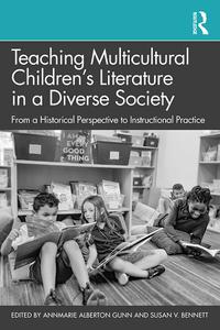 Teaching Multicultural Children's Literature in a Diverse Society From a Historical Perspective to Instructional Practi