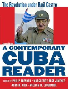 A Contemporary Cuba Reader The Revolution Under Raúl Castro