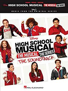 High School Musical The Musical The Series The Soundtrack - PianoVocalGuitar Songbook