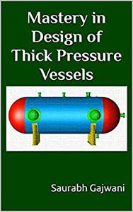 Mastery in Design of Thick Pressure Vessels