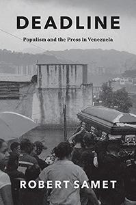 Deadline Populism and the Press in Venezuela
