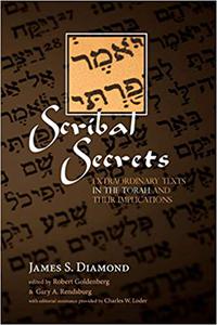 Scribal Secrets Extraordinary Texts in the Torah and Their Implications