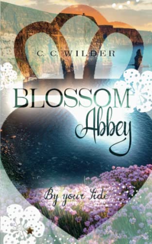 Cover: C. C. Wilder  -  Blossom Abbey By your Side (Blossom - Abbey - Trilogie 3)