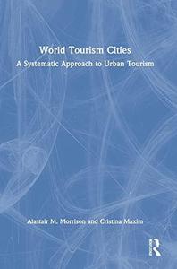 World Tourism Cities A Systematic Approach to Urban Tourism